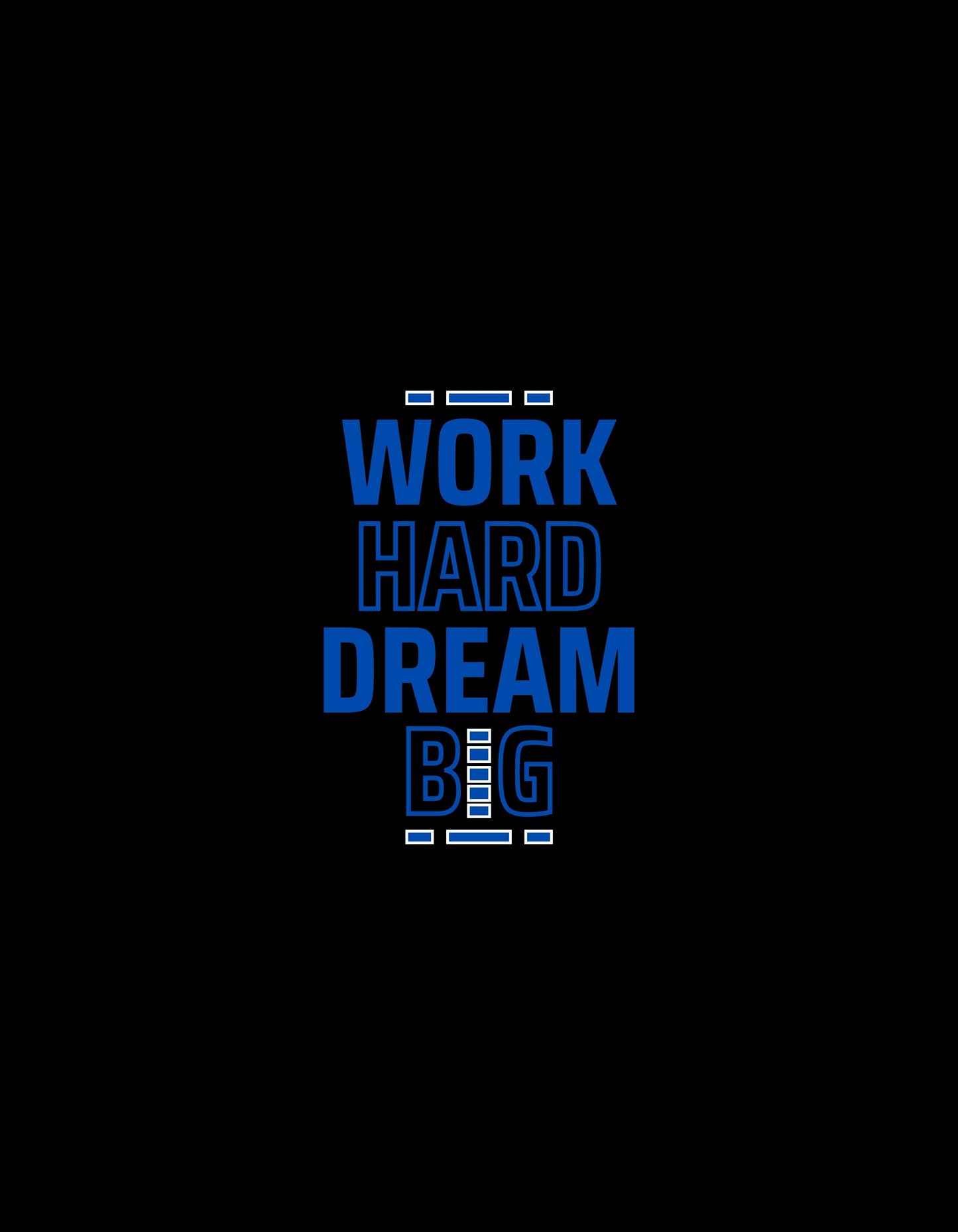 Work Hard Dream Big Graphic