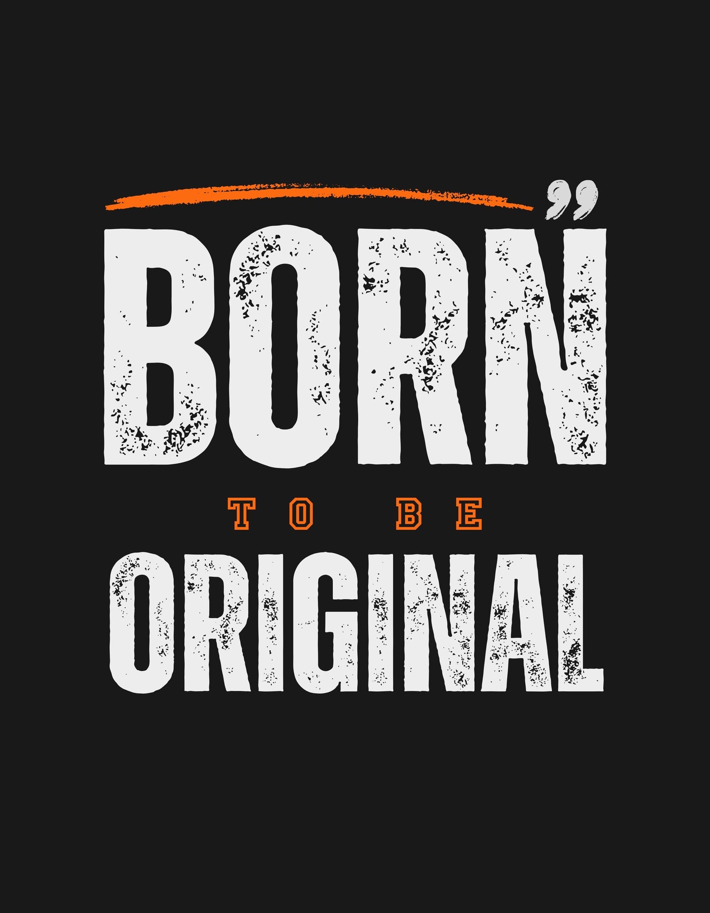 Born to be Original Graphic