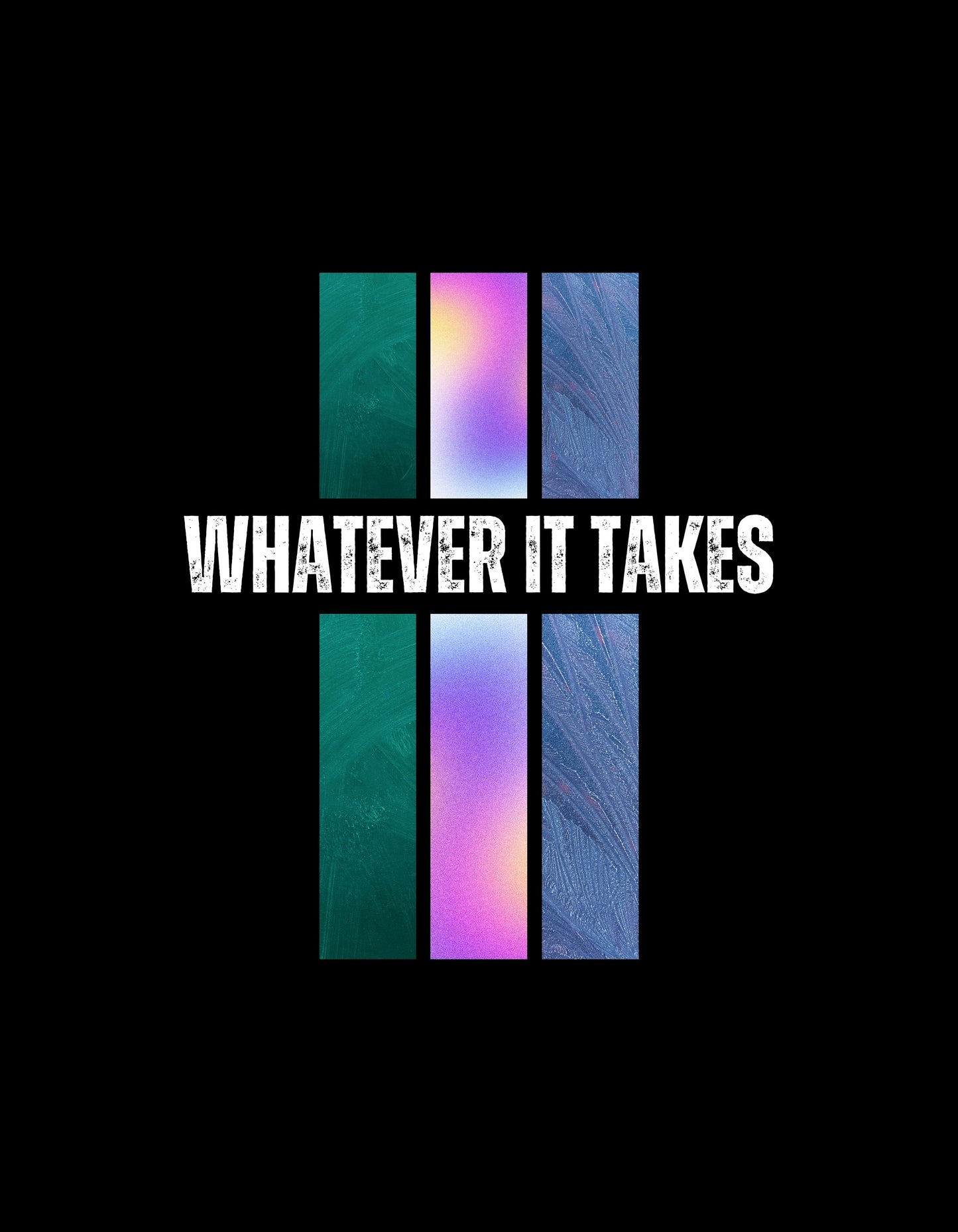 What Ever it Takes Graphic