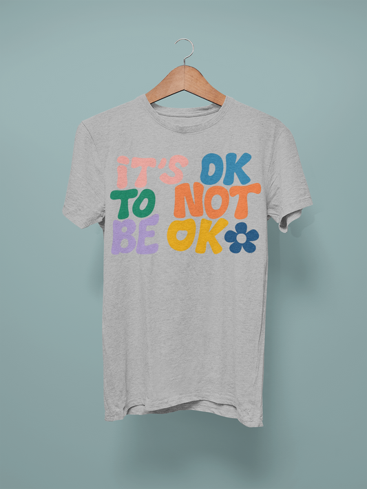 Light Grey Marl It's Ok Not to Be Ok Graphic